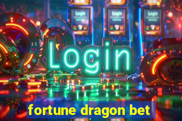 fortune dragon bet